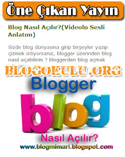 Blogger Öne Çıkan Yayın Gadeti Ekleme